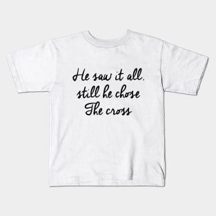 he saw it all Kids T-Shirt